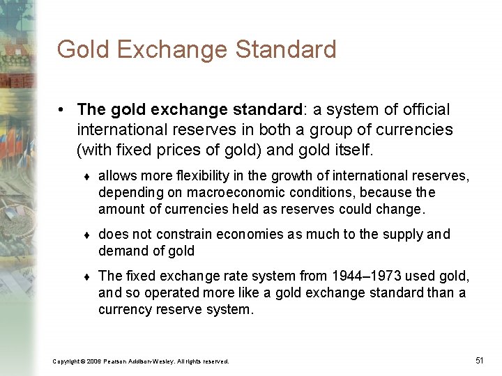 Gold Exchange Standard • The gold exchange standard: a system of official international reserves