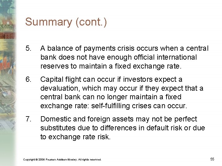 Summary (cont. ) 5. A balance of payments crisis occurs when a central bank