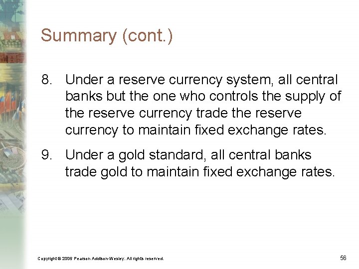 Summary (cont. ) 8. Under a reserve currency system, all central banks but the