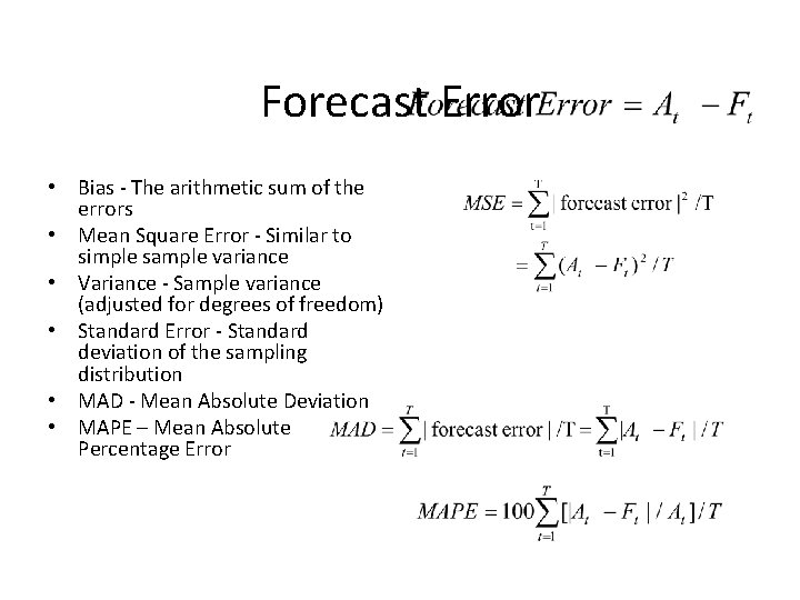 Forecast Error • Bias - The arithmetic sum of the errors • Mean Square