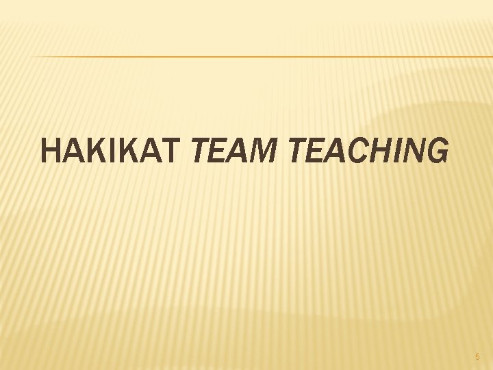 HAKIKAT TEAM TEACHING 5 