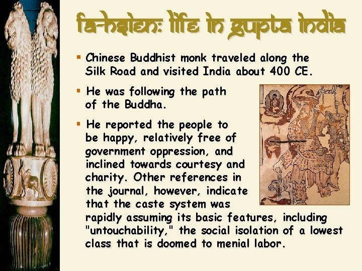 Fa-Hsien: Life in Gupta India § Chinese Buddhist monk traveled along the Silk Road