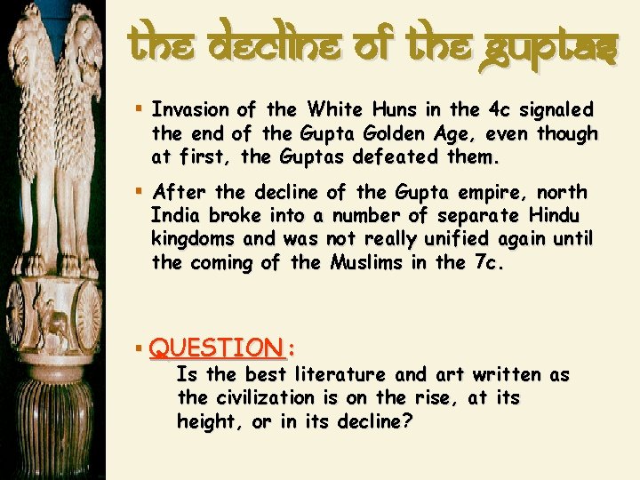 The Decline of the Guptas § Invasion of the White Huns in the 4