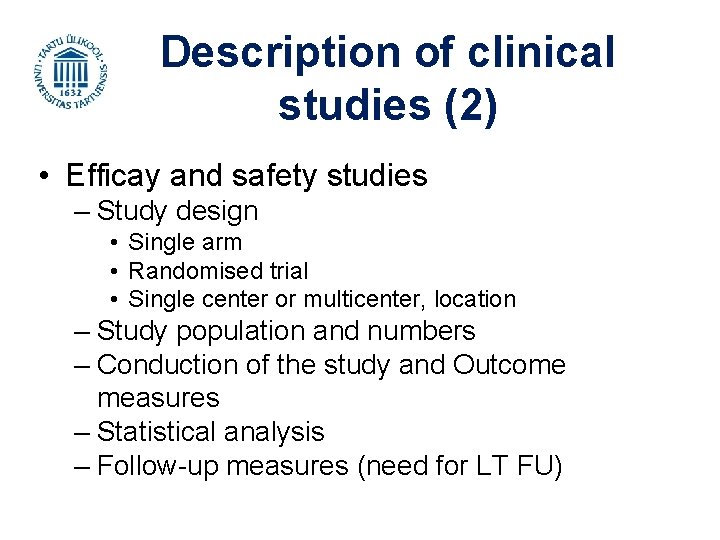 Description of clinical studies (2) • Efficay and safety studies – Study design •