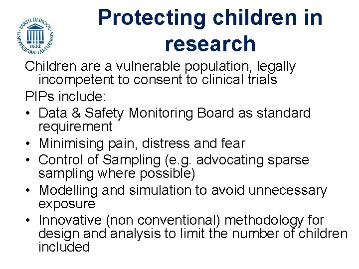 Protecting children in research Children are a vulnerable population, legally incompetent to consent to