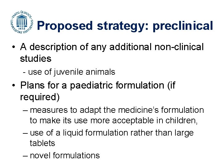 Proposed strategy: preclinical • A description of any additional non-clinical studies - use of