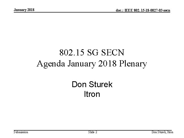 January 2018 doc. : IEEE 802. 15 -18 -0027 -03 -secn 802. 15 SG