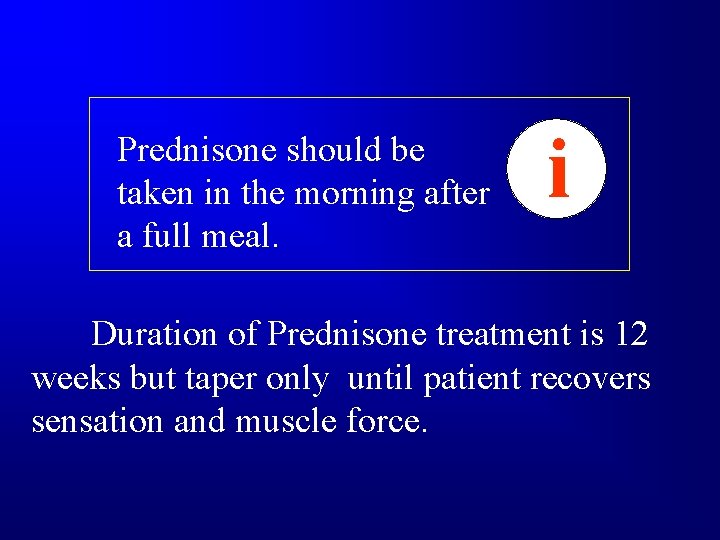 Prednisone should be taken in the morning after a full meal. i Duration of