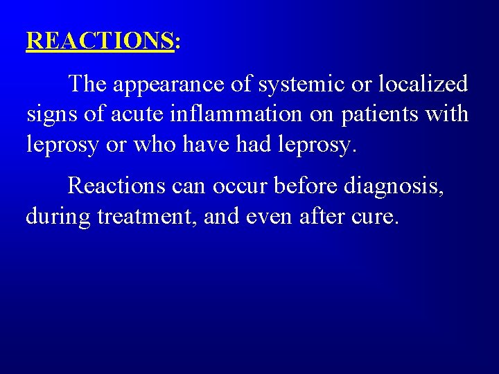 REACTIONS: The appearance of systemic or localized signs of acute inflammation on patients with