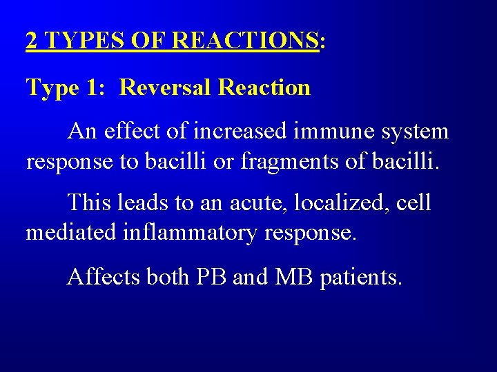 2 TYPES OF REACTIONS: Type 1: Reversal Reaction An effect of increased immune system