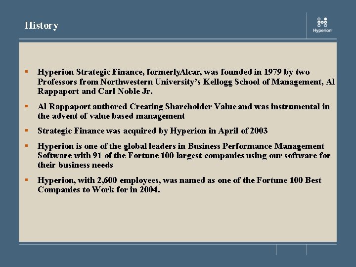 History § Hyperion Strategic Finance, formerly. Alcar, was founded in 1979 by two Professors