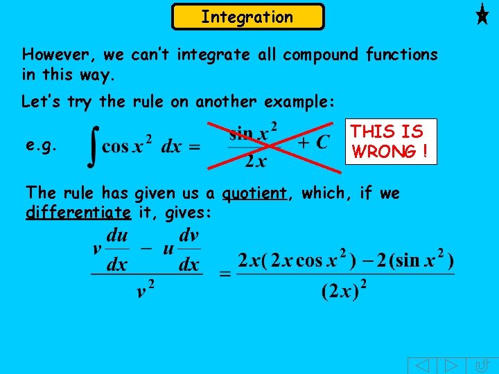 Integration However, we can’t integrate all compound functions in this way. Let’s try the