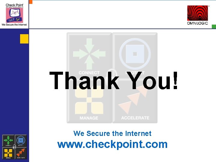 Thank You! We Secure the Internet www. checkpoint. com 