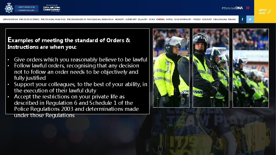 INTRODUCTION THE CODE OF ETHICS THE POLICING PRINCIPLES THE STANDARDS OF PROFESSIONAL BEHAVIOUR HONESTY