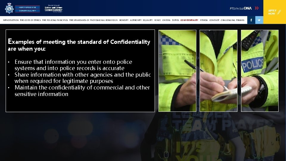 INTRODUCTION THE CODE OF ETHICS THE POLICING PRINCIPLES THE STANDARDS OF PROFESSIONAL BEHAVIOUR HONESTY