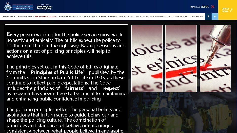 INTRODUCTION THE CODE OF ETHICS THE POLICING PRINCIPLES THE STANDARDS OF PROFESSIONAL BEHAVIOUR HONESTY