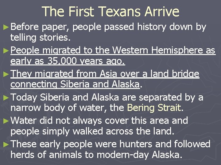 The First Texans Arrive ► Before paper, people passed history down by telling stories.