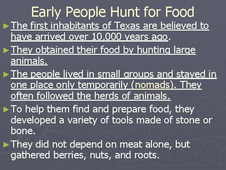 ► The Early People Hunt for Food first inhabitants of Texas are believed to