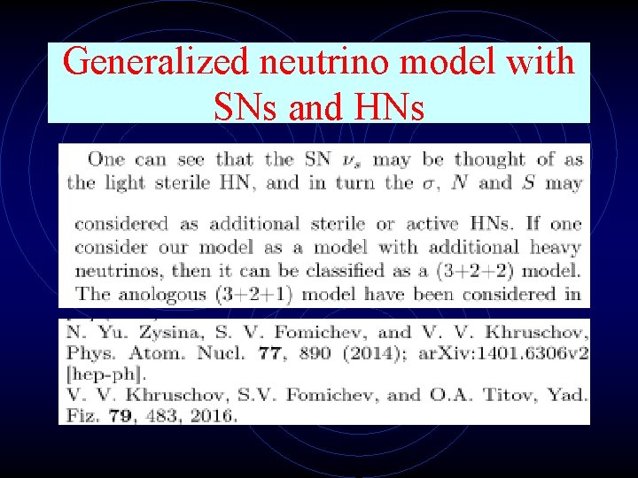 Generalized neutrino model with SNs and HNs 