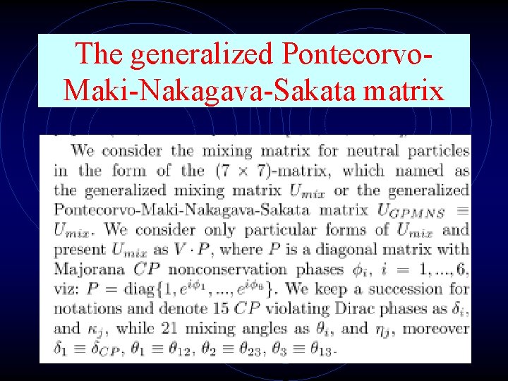 The generalized Pontecorvo. Maki-Nakagava-Sakata matrix 