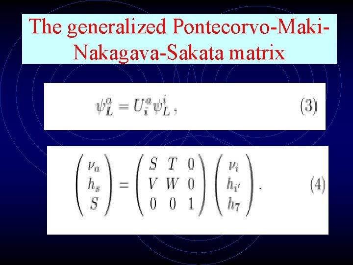 The generalized Pontecorvo-Maki. Nakagava-Sakata matrix 