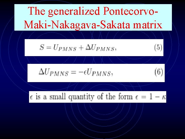 The generalized Pontecorvo. Maki-Nakagava-Sakata matrix 