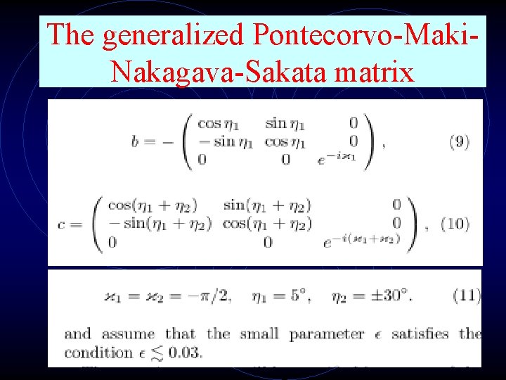 The generalized Pontecorvo-Maki. Nakagava-Sakata matrix 
