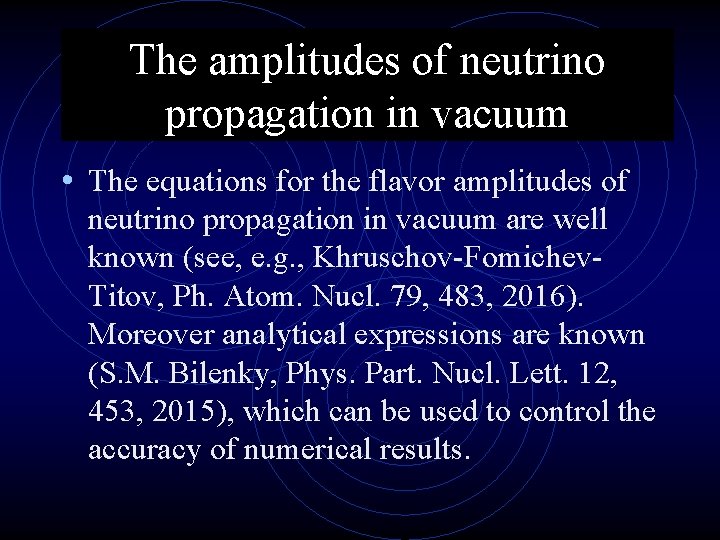 The amplitudes of neutrino propagation in vacuum • The equations for the flavor amplitudes