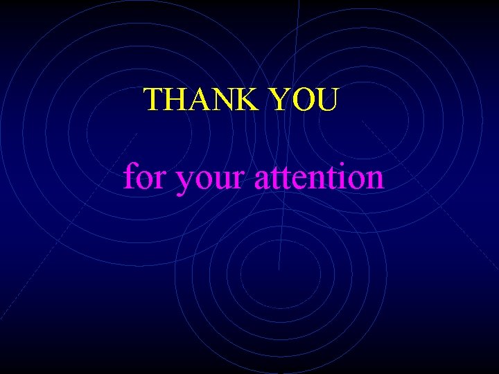 THANK YOU for your attention 