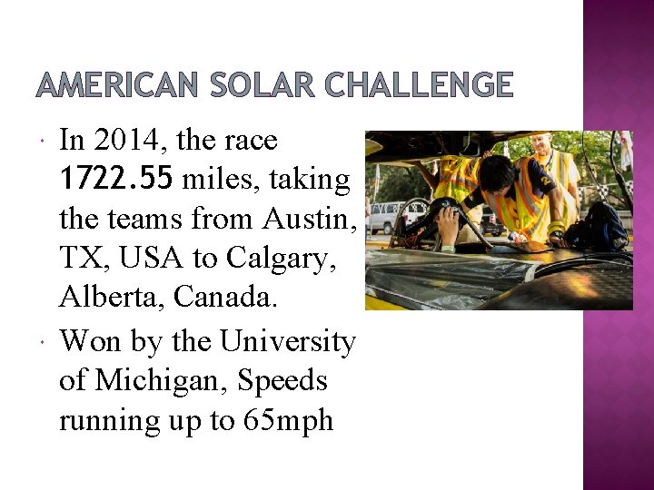 AMERICAN SOLAR CHALLENGE In 2014, the race 1722. 55 miles, taking the teams from