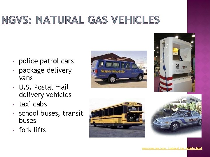 NGVS: NATURAL GAS VEHICLES police patrol cars package delivery vans U. S. Postal mail