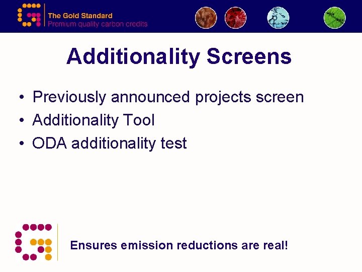 Additionality Screens • Previously announced projects screen • Additionality Tool • ODA additionality test