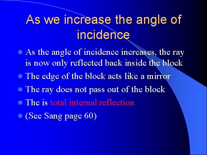 As we increase the angle of incidence l As the angle of incidence increases,
