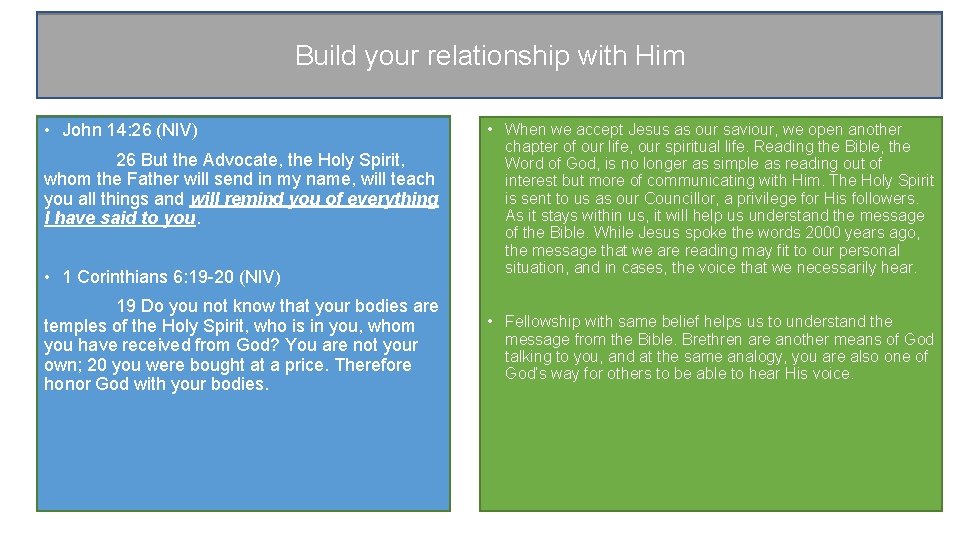 Build your relationship with Him • John 14: 26 (NIV) 26 But the Advocate,
