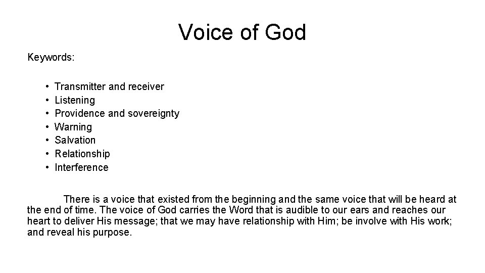 Voice of God Keywords: • • Transmitter and receiver Listening Providence and sovereignty Warning