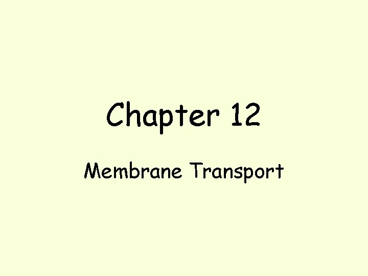 Chapter 12 Membrane Transport 