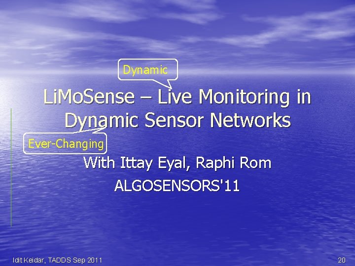 Dynamic Li. Mo. Sense – Live Monitoring in Dynamic Sensor Networks Ever-Changing With Ittay