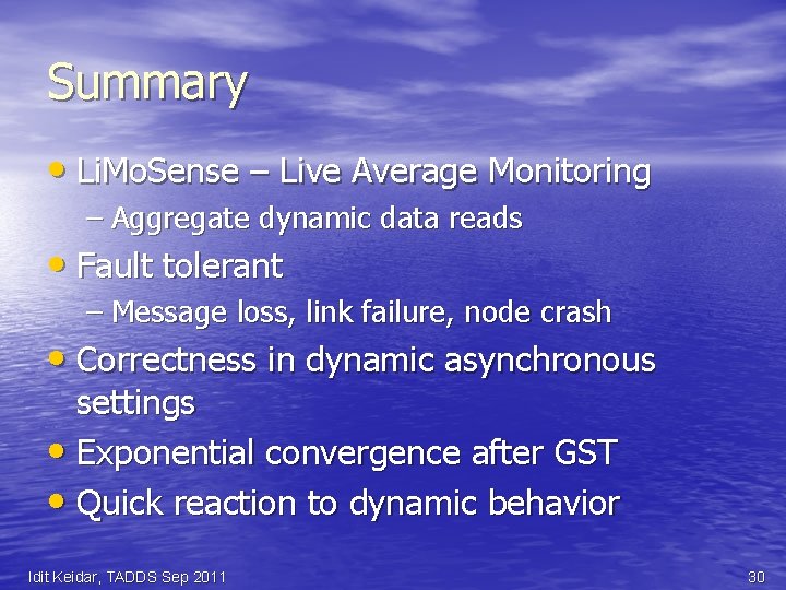 Summary • Li. Mo. Sense – Live Average Monitoring – Aggregate dynamic data reads