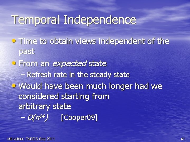 Temporal Independence • Time to obtain views independent of the past • From an