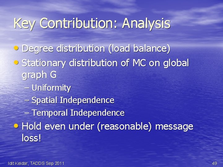 Key Contribution: Analysis • Degree distribution (load balance) • Stationary distribution of MC on