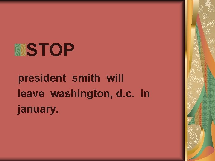 STOP president smith will leave washington, d. c. in january. 