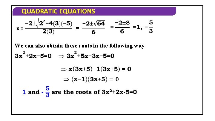 QUADRATIC EQUATIONS We can also obtain these roots in the following way 