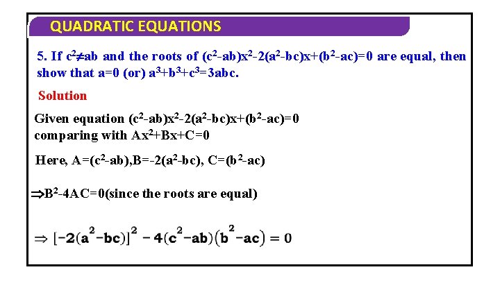 QUADRATIC EQUATIONS 5. If c 2 ab and the roots of (c 2 -ab)x