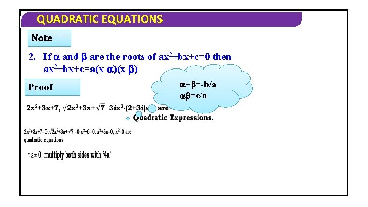 QUADRATIC EQUATIONS Note 2. If and are the roots of ax 2+bx+c=0 then ax