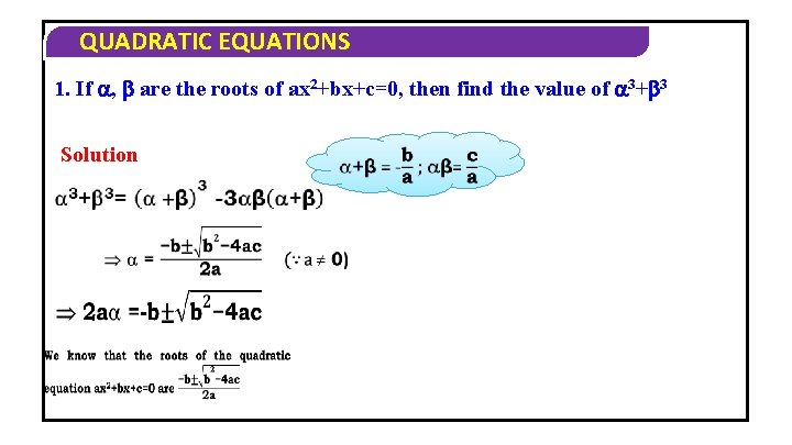QUADRATIC EQUATIONS 1. If , are the roots of ax 2+bx+c=0, then find the
