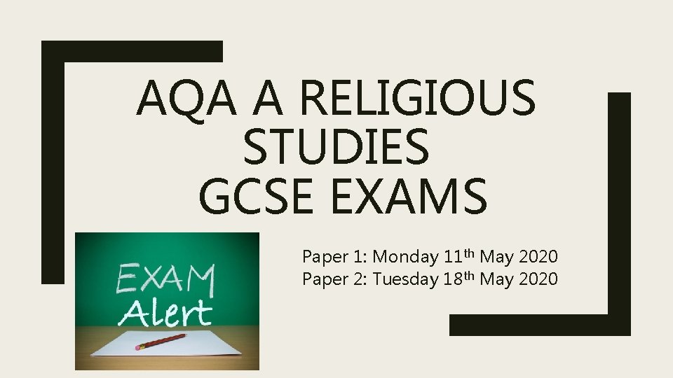 AQA A RELIGIOUS STUDIES GCSE EXAMS Paper 1: Monday 11 th May 2020 Paper