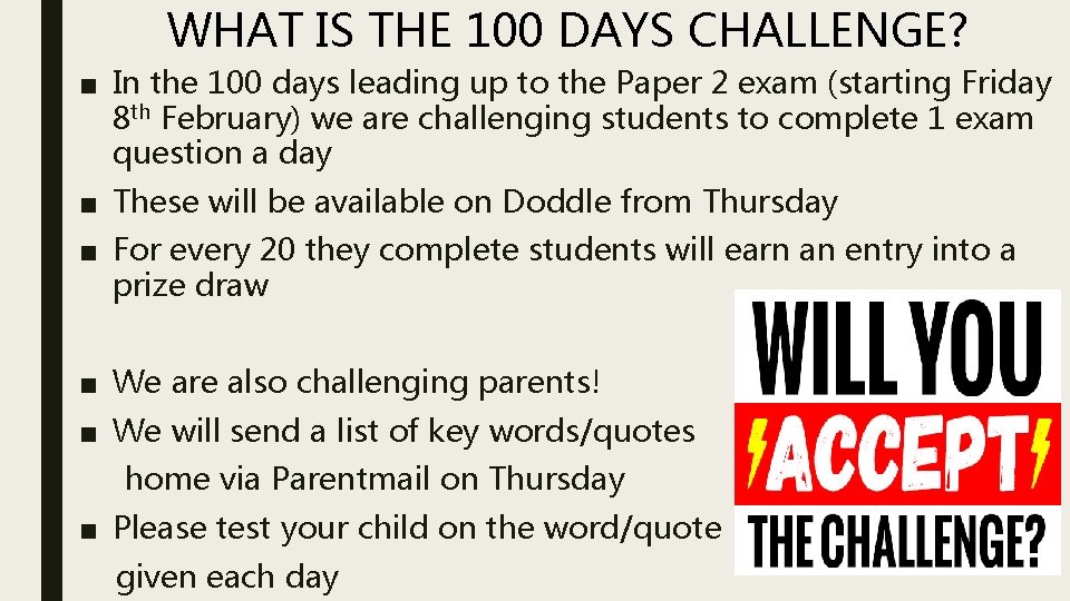 WHAT IS THE 100 DAYS CHALLENGE? ■ In the 100 days leading up to