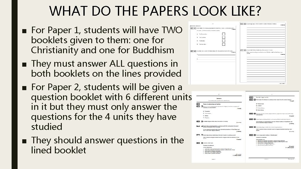 WHAT DO THE PAPERS LOOK LIKE? ■ For Paper 1, students will have TWO