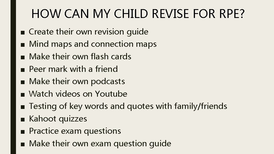 HOW CAN MY CHILD REVISE FOR RPE? ■ Create their own revision guide ■