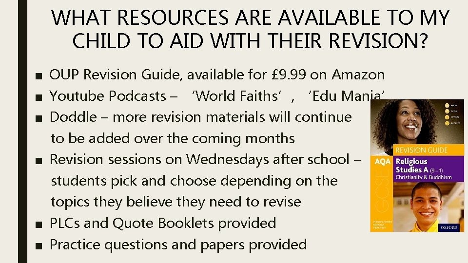 WHAT RESOURCES ARE AVAILABLE TO MY CHILD TO AID WITH THEIR REVISION? ■ OUP